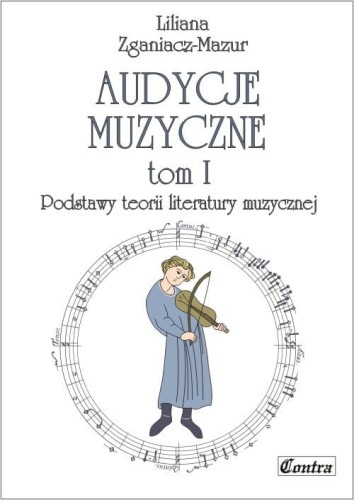 Liliana Zganiacz-Mazur: Audycje muzyczne - podstawy teorii literatury muzycznej tom 1