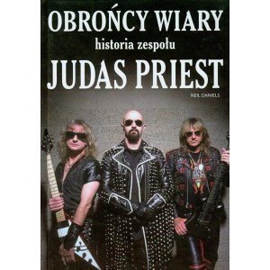 Obrońcy wiary - Historia zespołu Judas Priest - Neil Daniels