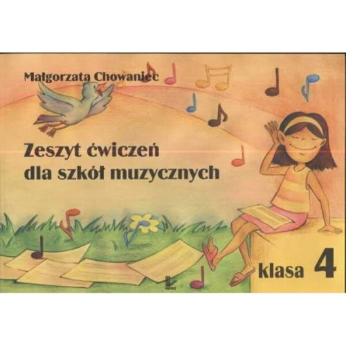 Zeszyt ćwiczeń do kształcenia słuchu i solfeżu dla szkół muzycznych Klasa 4 - Małgorzata Chowaniec