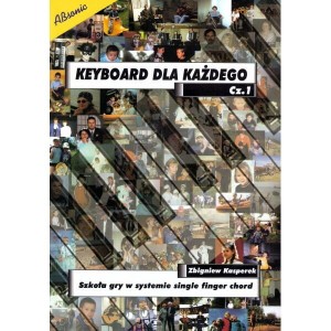 Keyboard dla każdego cz. 1 - Szkoła gry w systemie single finger chord - Zbigniew Kasperek