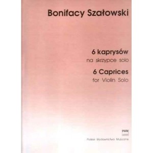 6 kaprysów na skrzypce solo - Bonifacy Szałowski