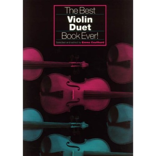 The Best Violin Duet Book Ever - Emma Coulthard - duety skrzypcowe w różnych stylach muzycznych