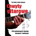 Chwyty gitarowe. 150 podstawowych chwytów durowych i mollowych - Ted Fuller, Julian Hayman