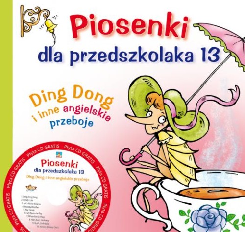 Piosenki dla przedszkolaka 13 - Ding Dong i inne angielskie przeboje (+ płyta CD) - Danuta Zawadzka