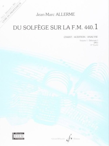 Jean-Marc Allerme: Du solfege sur la F.M. 440.1 - Chant, Audition, Analyse - Solfeż poziom 1 - podręcznik dla nauczyciela