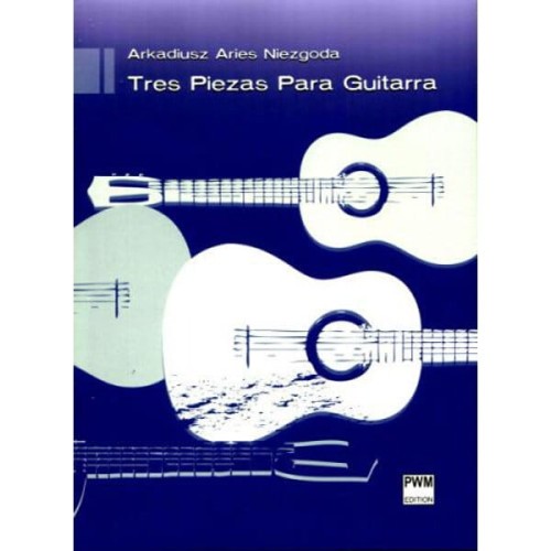 Tres piezas para guitarra - nuty na gitarę - Arkadiusz Aries Niezgoda