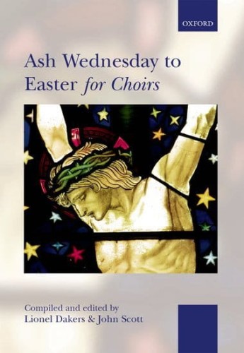 Ash Wednesday to Easter for Choirs - nuty na chór SATB - Lionel Dakers, John Scott