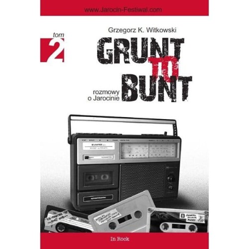 Grunt to bunt. Rozmowy o Jarocinie. Tom 2 - Grzegorz Witkowski