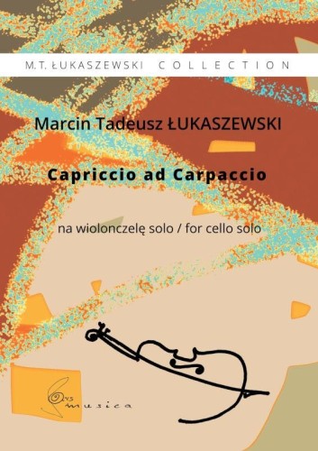 Capriccio ad Carpaccio na wiolonczelę solo - Marcin Tadeusz Łukaszewski