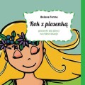 Bożena Forma: Rok z piosenką - piosenki dla dzieci na różne okazje