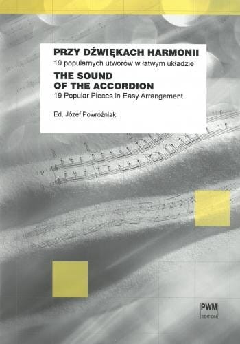 Przy dźwiękach harmonii 19 popularnych utworów w łatwym układzie na akordeon - Józef Powroźniak