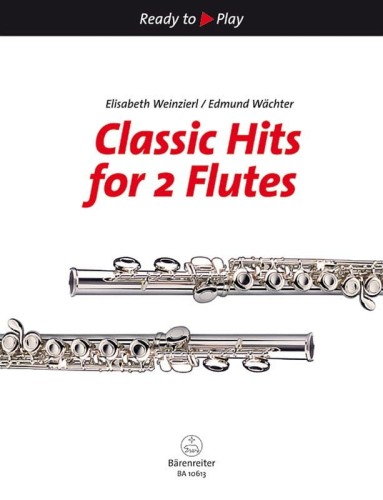Ready to Play - Classic Hits for 2 Flutes - nuty na duety fletowe - Elisabeth Weinzierl, Edmund Wachter