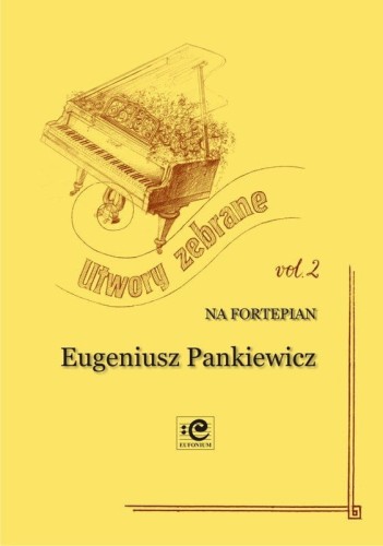 Utwory zebrane na fortepian cz. 2 - Eugeniusz Pankiewicz