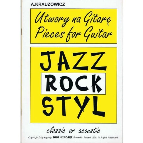 Andrzej Krauzowicz: Jazz Rock Styl - utwory na gitarę