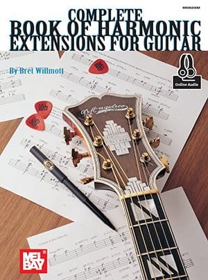 Complete Book of Harmonic Extensions for Guitar (+ audio online) - Bret Willmott