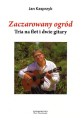 Jan Kasprzyk: Zaczarowany ogród - trio na flet i dwie gitary