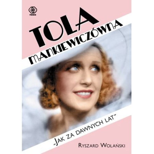 Tola Mankiewiczówna. Jak za dawnych lat - Ryszard Wolański