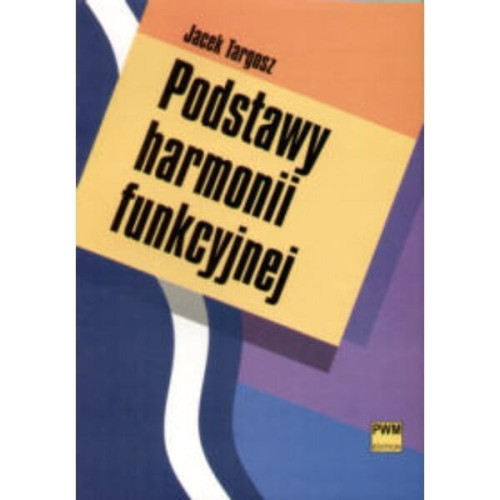 Podstawy harmonii funkcyjnej - Jacek Targosz