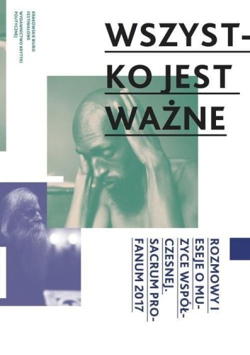 Wszystko jest ważne - rozmowy i eseje o muzyce współczesnej. Sacrum Profanum 2017