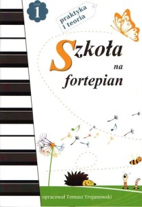 Szkoła na fortepian dla najmłodszych dzieci cz. 1 - Tomasz Trojanowski