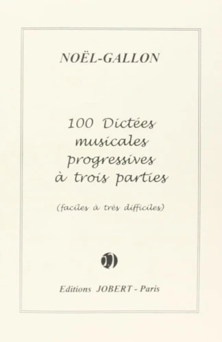 Noel-Gallon: 100 Dictees musicales progressives a trois parties - dyktanda muzyczne