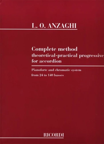 Luigi Anzaghi: Complete Method Theoretical-Practical Progressive For Accordion - pianoforte and chromatic system from 24 to 140 basses - szkoła gry na akordeonie