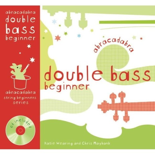 Katie Wearing, Chris Maybank: Abracadabra Double Bass Beginner (+ płyta CD) - szkoła gry na kontrabasie dla początkujących