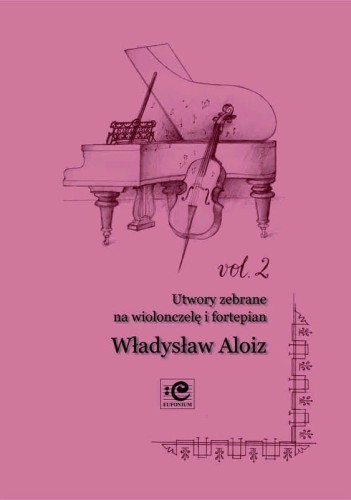 Utwory zebrane na wiolonczelę i fortepian cz. 2 - Władysław Aloiz