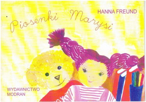 Hanna Freund: Piosenki Marysi - piosenki dla dzieci - mały śpiewnik