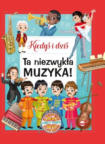 Kiedyś i dziś. Ta niezwykła muzyka - książka dla najmłodszych - Eleonora Barsotti