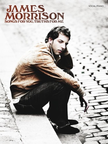 James Morrison: Songs For You, Truths For Me (PVG) - melodia, nuty na fortepian, akordy gitarowe i słowa