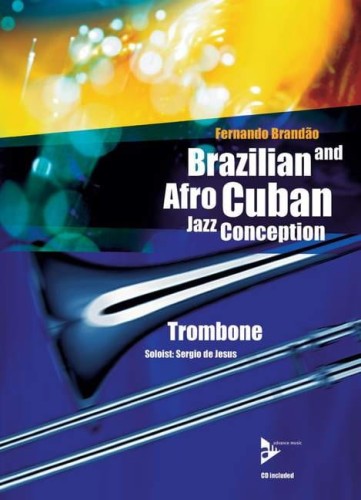 Fernando Brandao: Brazilian and Afro-Cuban Jazz Conception - Trombone (+ płyta CD) - nuty na puzon