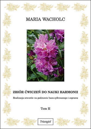 Maria Wacholc: Zbiór ćwiczeń do nauki harmonii - realizacja utworów na podstawie basu cyfrowanego i sopranu cz. 2