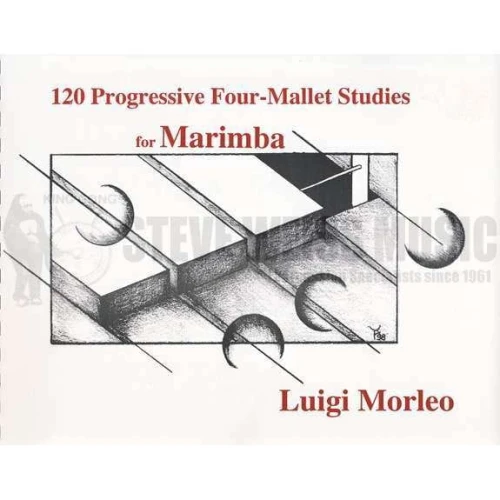 Luigi Morleo: 120 Progressive Four-Mallet Studies for Marimba - 120 ćwiczeń na marimbę