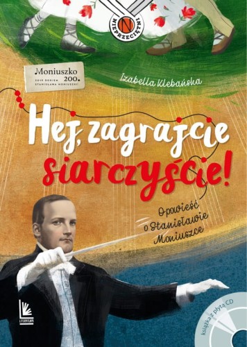 Hej zagrajcie siarczyście - opowieść o Stanisławie Moniuszko (+ płyta CD) - Izabella Klebańska