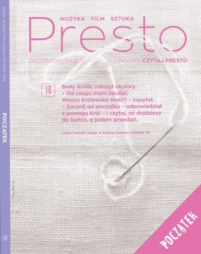 Presto nr 23 POCZĄTEK zima 2019 - muzyka film sztuka