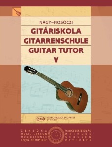 Miklos Mosoczi, Erzsébet Nagy: Guitar Tutor 5 - szkoła gry na gitarze klasycznej