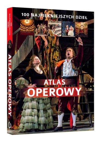 Atlas operowy - 100 najpiękniejszych dzieł - Agnieszka Draus, Joanna Wiśnios