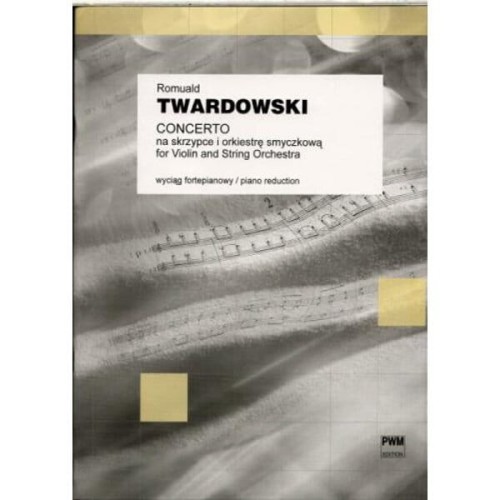 Concerto na skrzypce i orkiestrę smyczkową - Romuald Twardowski