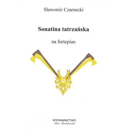 Sławomir Czarnecki: Sonatina tatrzańska na fortepian op. 39