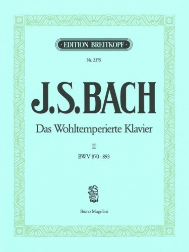 Jan Sebastian Bach: Das Wohltemperierte Klavier 2 - The Well-Tempered Clavier 2 BWV 870-893 - preludia i fugi na fortepian solo (Bruno Mugellini)