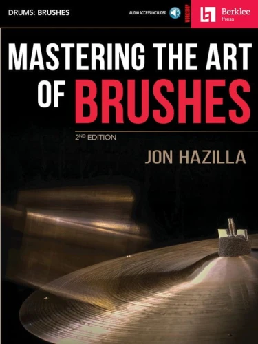 Jon Hazilla: Mastering the Art of Brushes - nauka gry na perkusji miotełkami (+ audio online)