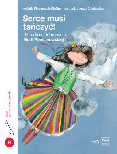 Serce musi tańczyć - historia na dobranoc o Marii Pomianowskiej - Natalia Fiedorczuk-Cieślak
