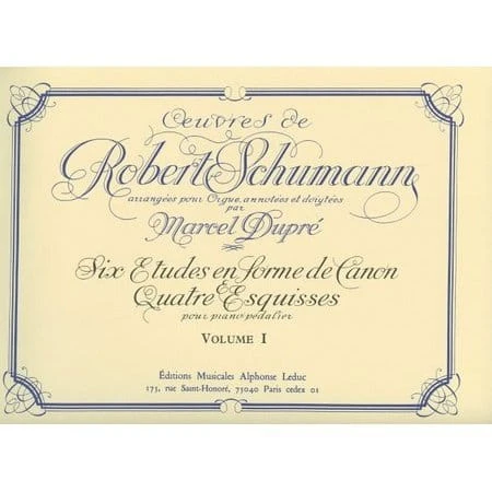 Oeuvres de Robert Schumann arrangees per Orgue par Marcel Dupre Volume 1 - Organ and Pedal-Piano Works - utwory organowe Schumanna - nuty na organy