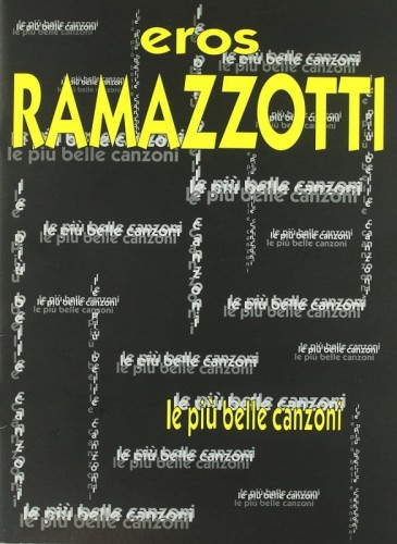 Eros Ramazzotti: Le Piu Belle Canzoni (PVG) - linia melodyczna, akordy gitarowe i słowa