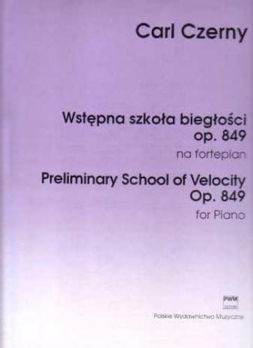 Wstępna szkoła biegłości na fortepian op. 849 - szkoła gry na fortepianie - Carl Czerny
