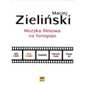 Maciej Zieliński: Muzyka filmowa na fortepian