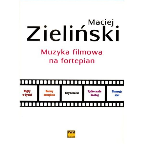 Maciej Zieliński: Muzyka filmowa na fortepian