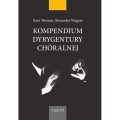 Kompendium dyrygentury chóralnej cz. 3 - Kurt Thomas, Alexander Wagner