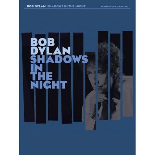 Bob Dylan: Shadows In The Night - nuty na fortepian, melodia i akordy gitarowe